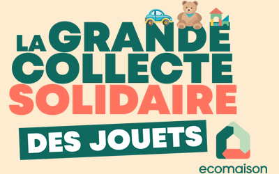 Grande collecte solidaire de jouets : offrez-leur une nouvelle vie !