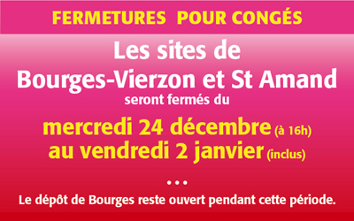 Congés de fin d&rsquo;année – Fermeture des sites de Bourges, Vierzon et St Amand.
