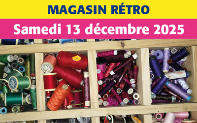 Ouverture du magasin Rétro – 13 décembre 2025